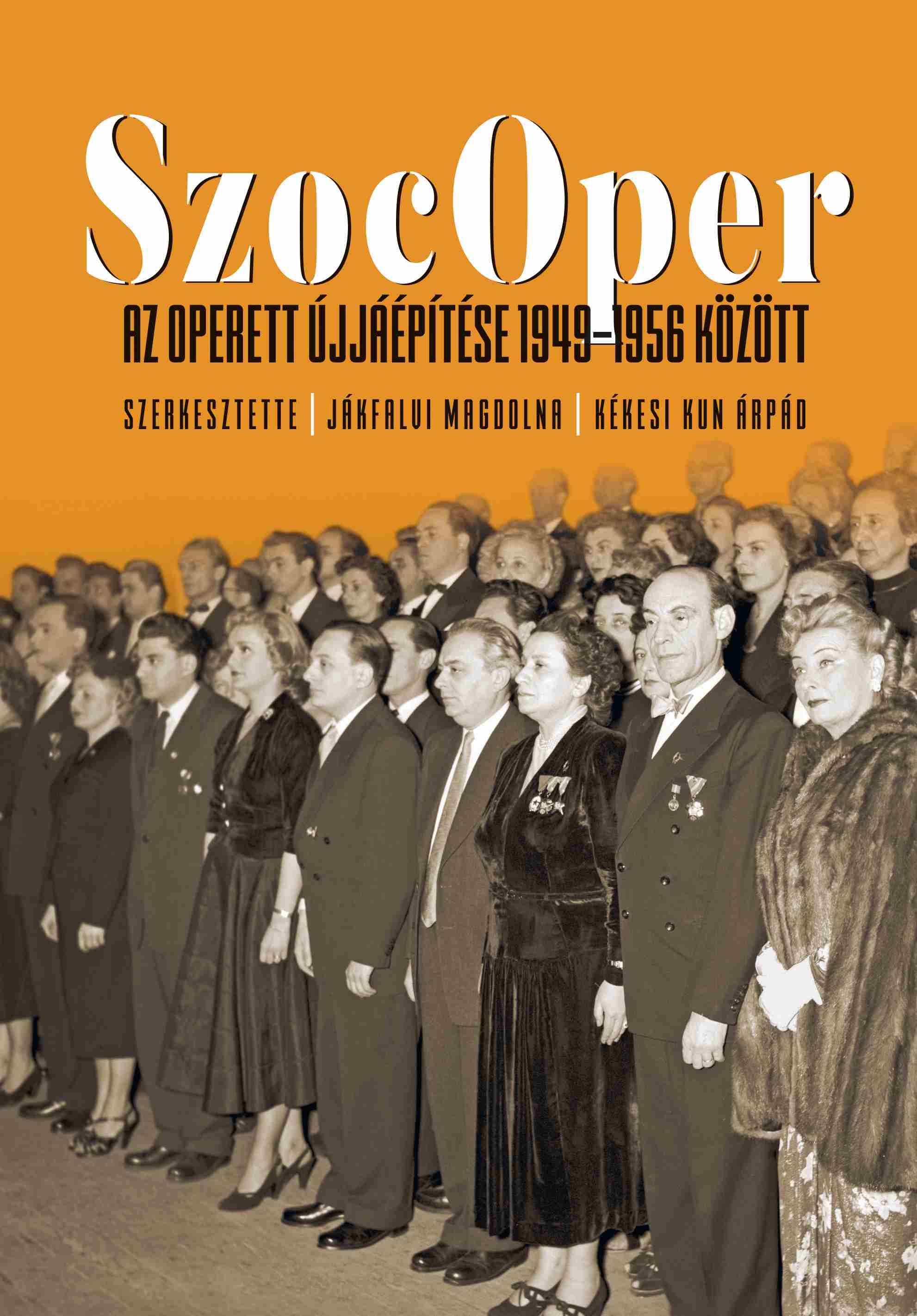Jákfalvi Magdolna-Kékesi Kun Árpád (szerk.) - SzocOper - Az operett újjáépítése 1949-1956 között