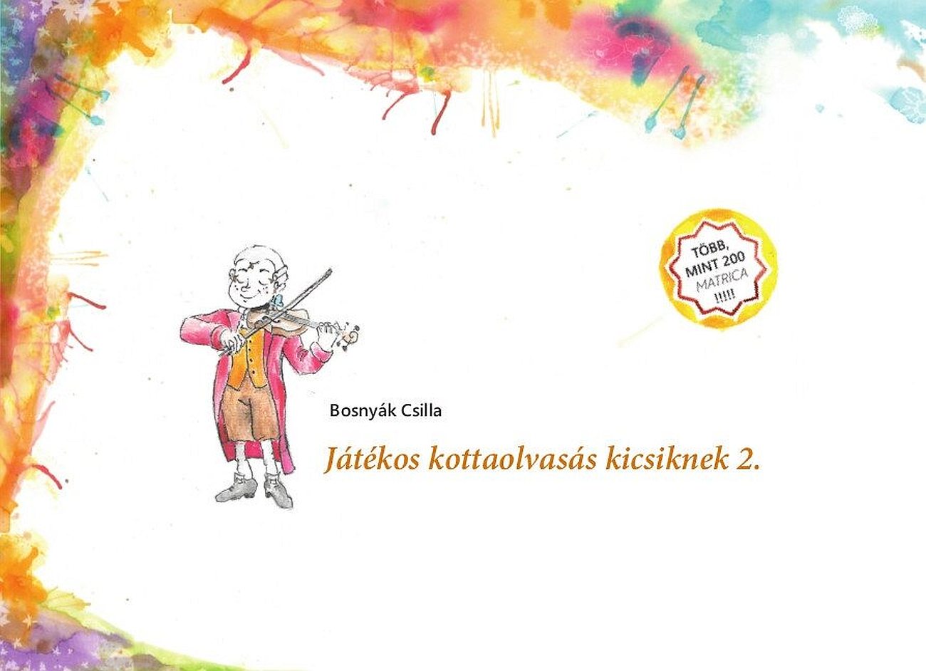 BOSNYÁK CSILLA - Játékos kottaolvasás kicsiknek 2