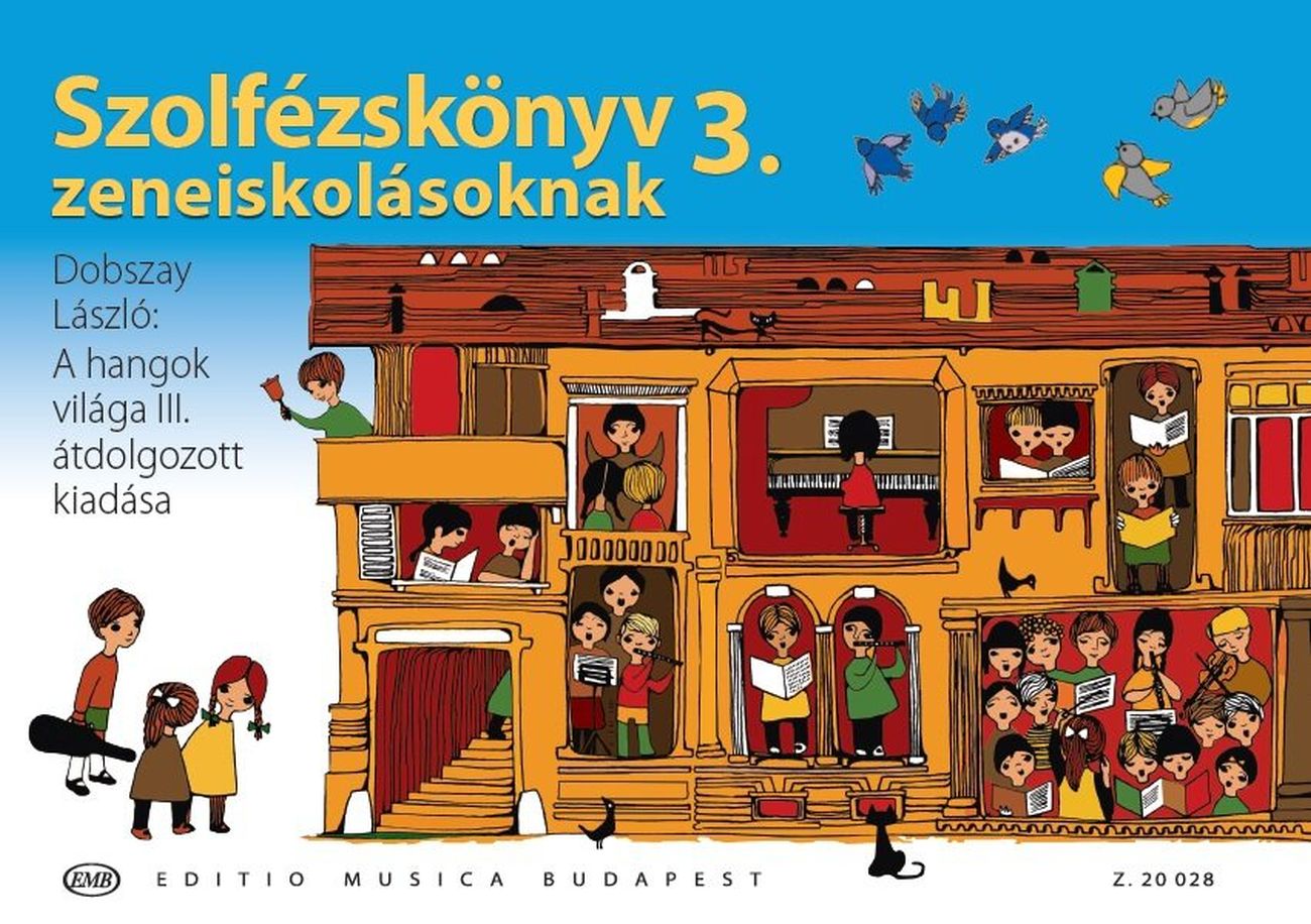 Dobszay László - SZOLFÉZSKÖNYV ZENEISKOLÁSOKNAK 3. - DOBSZAY:A HANGOK VILÁGA III. ÁTDOLGOZOTT KIADÁSA